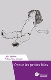 Leïla Sebbar - On tue les petites filles - Une enquête sur les mauvais traitements, sévices, meurtres, incestes, viols contre les filles mineures de moins de 15 ans, de 1967 à 1977 en France.