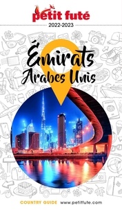 Dominique Auzias et Jean-Paul Labourdette - EMIRATS ARABES UNIS 2022/2023 Petit Futé.