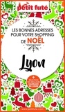 Dominique Auzias et Jean-Paul Labourdette - SHOPPING DE NOËL À LYON 2020 Petit Futé.