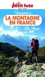 Marie-Charlotte Amblard et Julia Flament - Petit Futé Vacances à la montagne en France - Eté/Hiver.