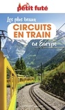 Dominique Auzias et Jean-Paul Labourdette - LES PLUS BEAUX CIRCUITS EN TRAIN EN EUROPE 2023 Petit Futé.