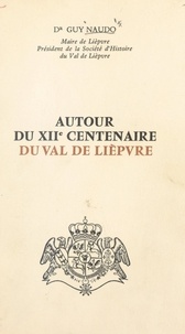Guy Naudo et Jean Kieffer - Autour du XIIe centenaire du Val de Lièpvre.