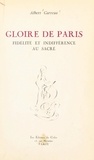 Albert Garreau - Gloire de Paris - Fidélité et indifférence au sacré.