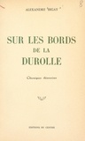 Alexandre Bigay - Sur les bords de la Durolle - Chroniques thiernoises.