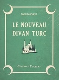 J.-M. Mordhorst et Pierre Rousseau - Le nouveau divan turc - Contes de la Turquie d'aujourd'hui.
