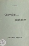 Jean Canard et J. Chevalier - Cervière... agonisant - Vie et mort d'une cité.