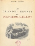 Bernard Nabonne et  Collectif - Les grandes heures de Saint-Germain-en-Laye.