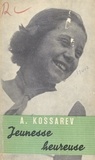 A. Kossarev - Jeunesse heureuse.