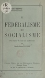 Claude-Marcel Hytte - Fédéralisme et socialisme - Pour barrer la route au totalitarisme.