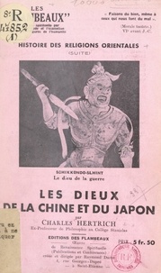 Charles Hertrich - Histoire des religions orientales (suite) : les dieux de la Chine et du Japon.