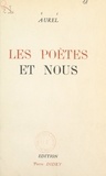  Aurel - Les poètes et nous.