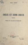 Albert Ginet et Jean-Daniel Maublanc - Dieux et demi-dieux.