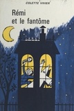 Colette Vivier et Jacques Kamb - Rémi et le fantôme.