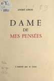 André Lebois - Dame de mes pensées - Treize sonnets funéraires.