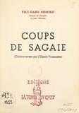 Marie-Émile Béthouart et Bernard Simiot - Coups de sagaie - Controverses sur l'Union française.