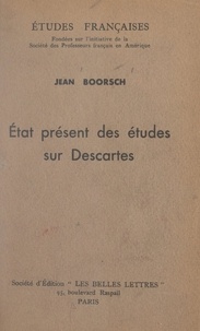 Jean Boorsch et  Société des professeurs frança - État présent des études sur Descartes.