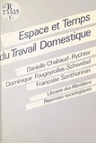 Danielle Chabaud-Rychter et Dominique Fougeyrollas-Schwebel - Espace et temps du travail domestique.