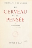 Jean Lhermitte et Percival Bailey - Le cerveau et la pensée, incarnation de l'esprit.