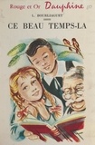 Léonce Bourliaguet et  Mixi-Berel - Ce beau temps-là.