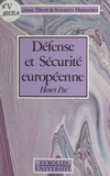 Henri Pac et Pierre-Henri Chalvidan - Défense et sécurité européenne.