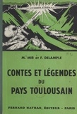 Fernande Delample et Mathilde Mir - Contes et légendes du pays toulousain.