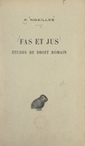 Pierre Noailles et Gabriel Le Bras - Fas et jus - Études de droit romain.