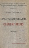 Ernest d'Hauterive - L'enlèvement du sénateur Clément de Ris.