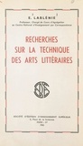 Edmond Lablénie - Recherches sur la technique des arts littéraires.