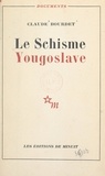 Claude Bourdet - Le schisme yougoslave.