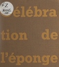 Pierre Ferran - Célébration de l'éponge.