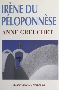 Anne Creuchet et Claude Four - Irène du Péloponnèse.