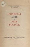 François Debat - L'habitat, arme de paix sociale - Conférence des ambassadeurs, le 20 mars 1953.