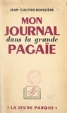 Jean Galtier-Boissière - Mon journal dans la grande pagaïe.