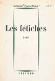 Gérard Boutelleau - Les fétiches.
