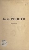 André Jacquinet - Jules Poullot, 1835-1916.