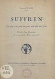 Emmanuel Davin - Suffren - Ce qui n'a pas ou peu été dit sur lui. Précédé d'une biographie de ce prestigieux marin provençal.