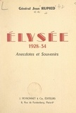 Jean Rupied - Élysée, 1928-34 - Anecdotes et souvenirs.