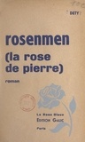 Luc Dety - Rosenmen - La rose de pierre.