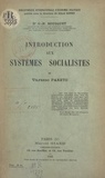 Georges-Henri Bousquet et Alfred Bonnet - Introduction aux systèmes socialistes de Vilfredo Pareto.