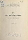 Jean Thuillier et  Université de Paris - Les psychodysleptiques, poisons de l'esprit - Conférence donnée au Palais de la découverte, le 21 novembre 1964.