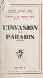 Francis de Miomandre - L'invasion du paradis.