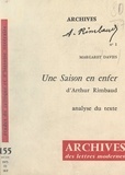 Margaret Davies et Michel J. Minard - Une saison en enfer, d'Arthur Rimbaud - Analyse du texte.