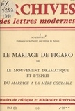 Jacques Vier et Michel J. Minard - Le mariage de Figaro (2). Le mouvement dramatique. L'esprit dans "Le Mariage de Figaro". Du "Mariage" à "La Mère coupable". À propos de "La Mère coupable".