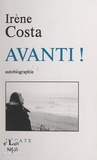 Irène Costa et Noëlle Saint-Yves - Avanti ! - Autobiographie.