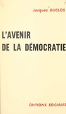 Jacques Duclos - L'avenir de la démocratie.