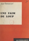 André Remacle - Une faim de loup.