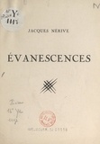 Jacques Nérive et Gustave Thibon - Évanescences.