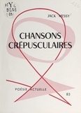 Jack Messy - Chansons crépusculaires.