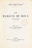 Anne André Glandy et Antoine de Lévis-Mirepoix - Le marquis de Roux (1878-1943).