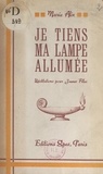 Marie Alix - Je tiens ma lampe allumée - Méditations pour les jeunes filles.
